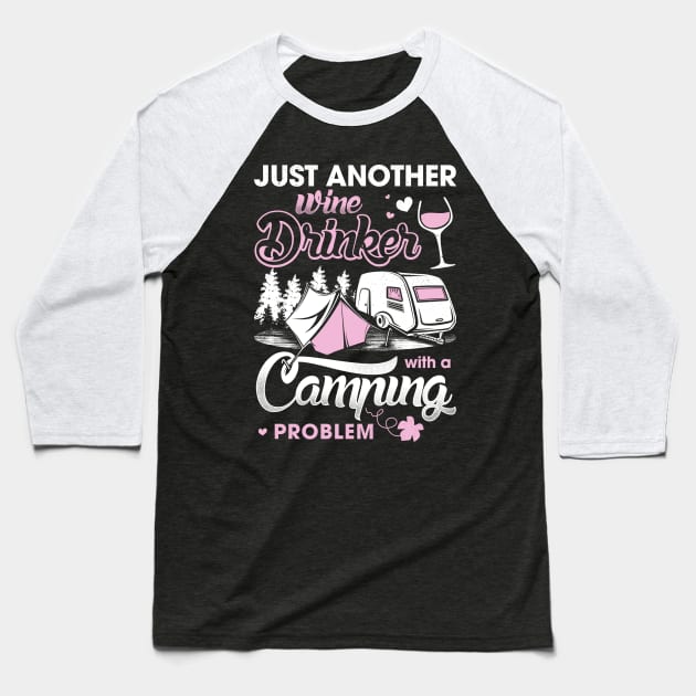 Just another wine drinker with a camping problem Baseball T-Shirt by jonetressie